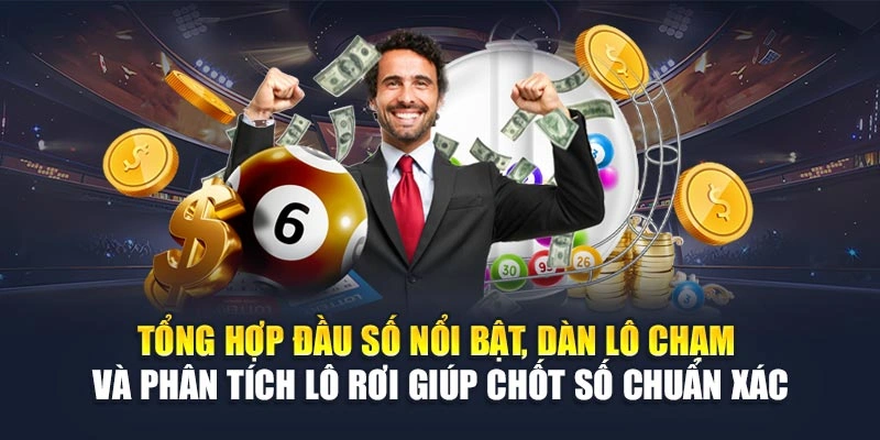 Tổng hợp đầu số nổi bật, dàn lô chạm và phân tích lô rơi giúp chốt số chuẩn xác